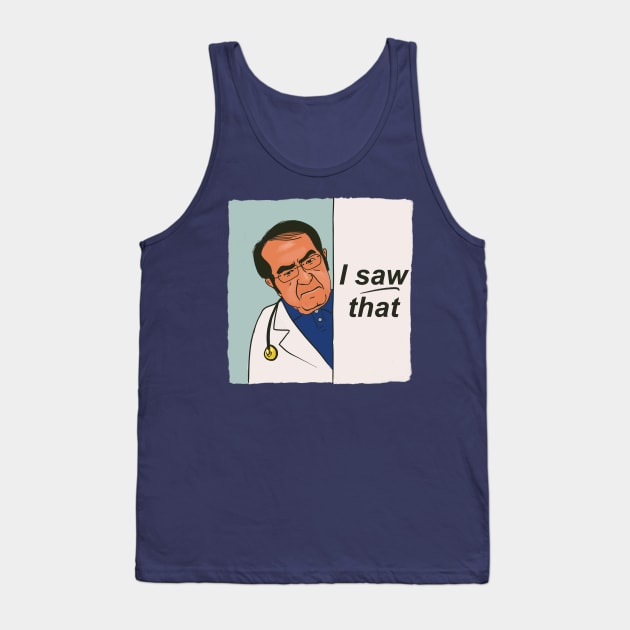 Dr Now - Dr Nowzaradan I saw that Jesus meme Tank Top by shi-RLY designs